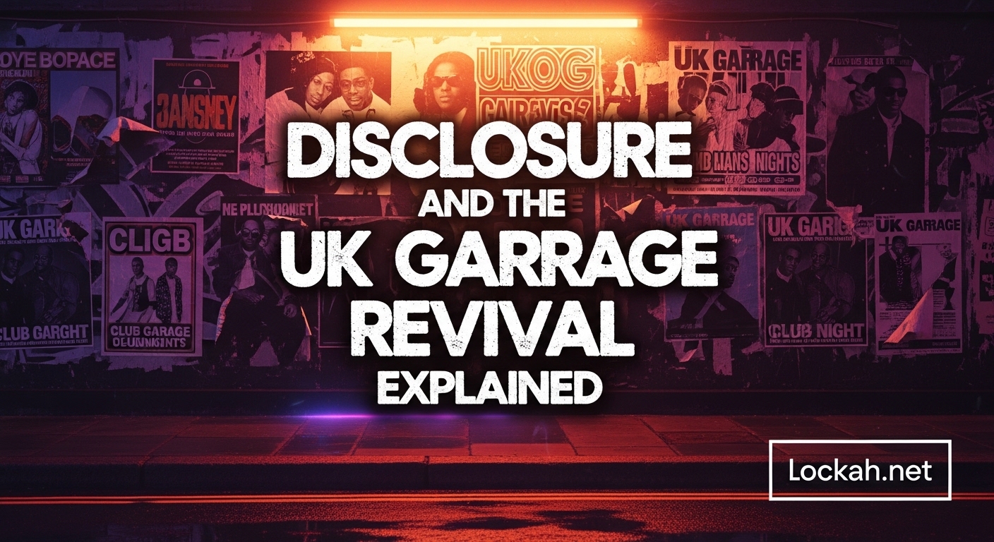 Disclosure and the UK Garage Revival Explained
