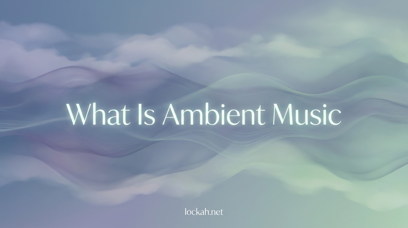 What Is Ambient Music