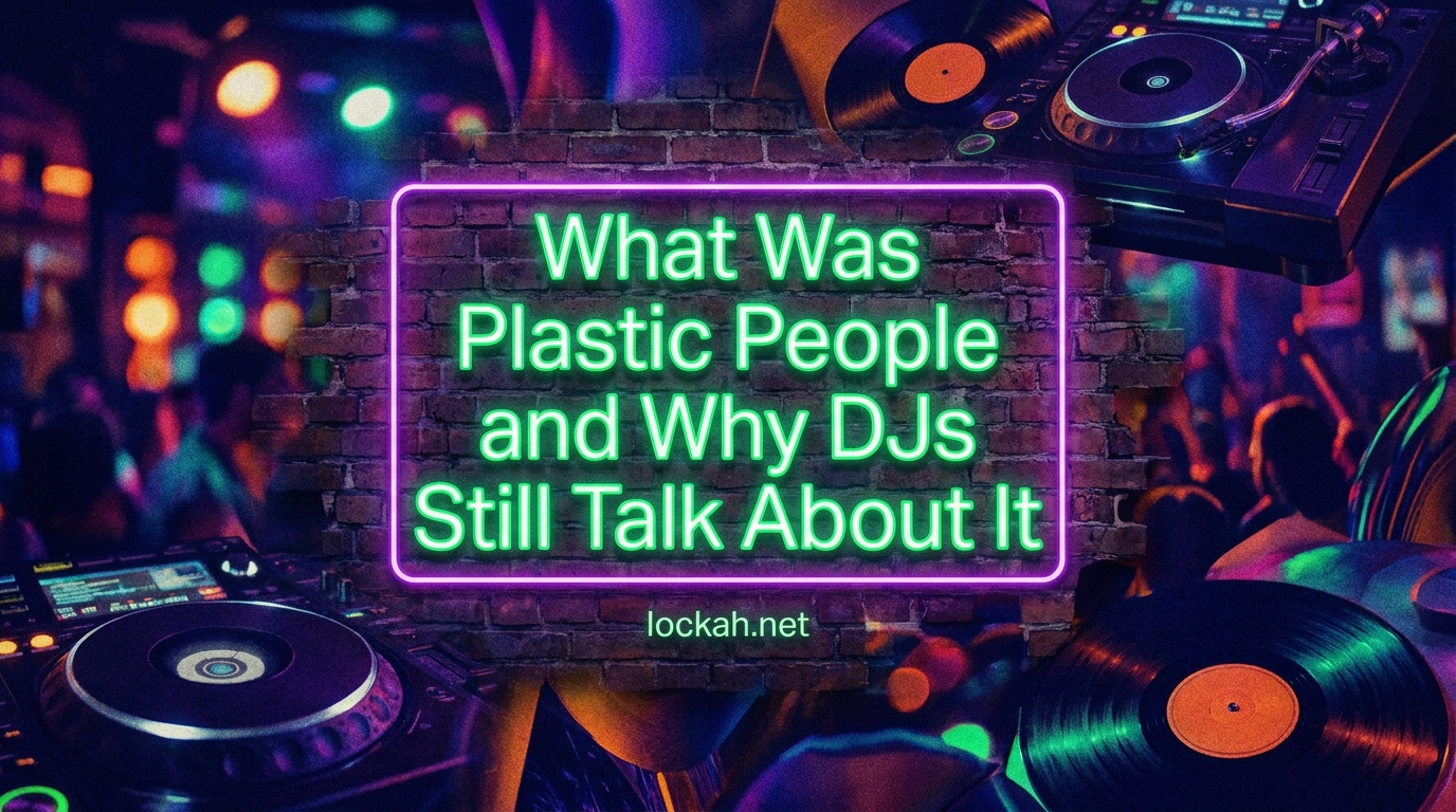 What Was Plastic People and Why DJs Still Talk About It