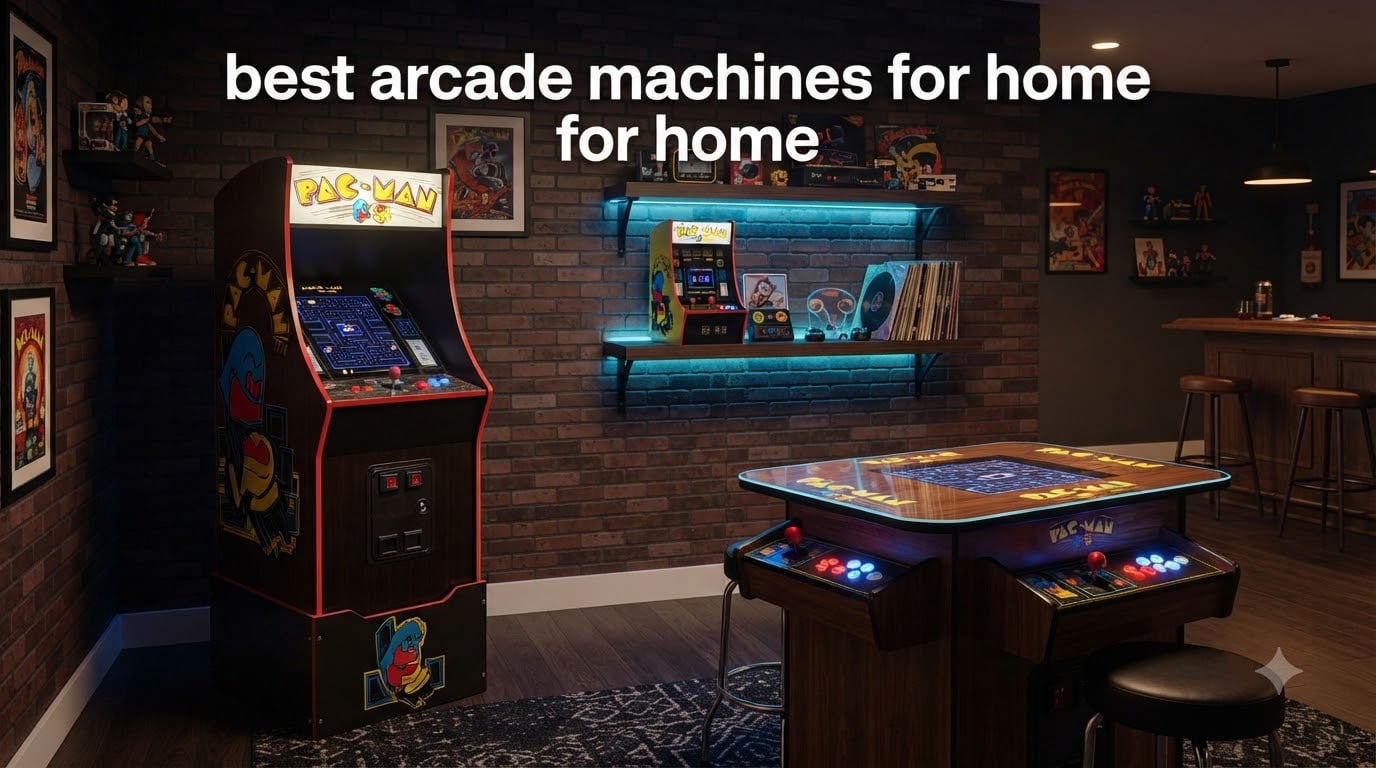 best arcade machines for home