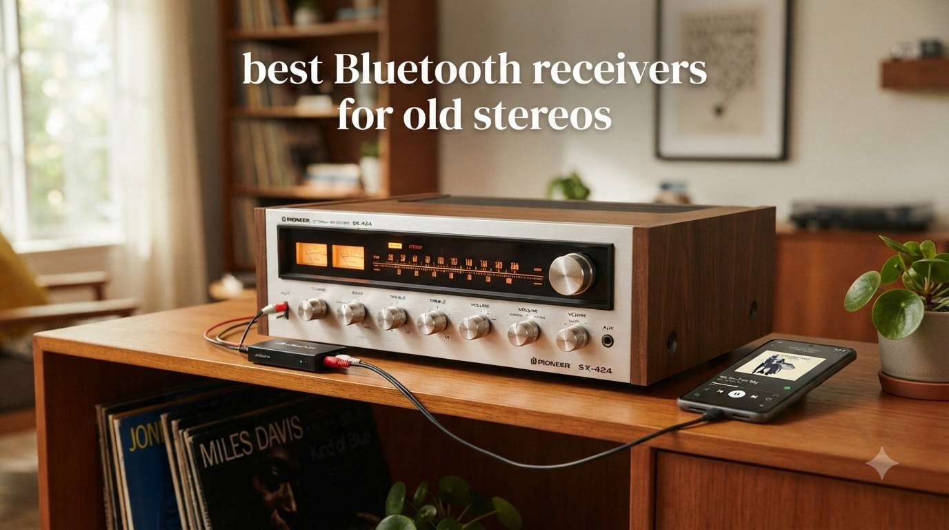 best Bluetooth receivers for old stereos