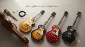 best gibson les paul guitars