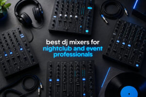best dj mixers for nightclub and event professionals