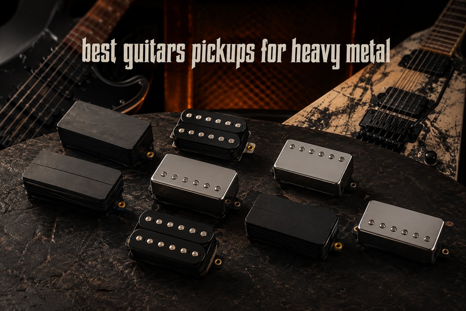 best guitars pickups for heavy metal