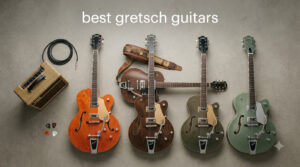 best gretsch guitars