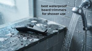 best waterproof beard trimmers for shower use