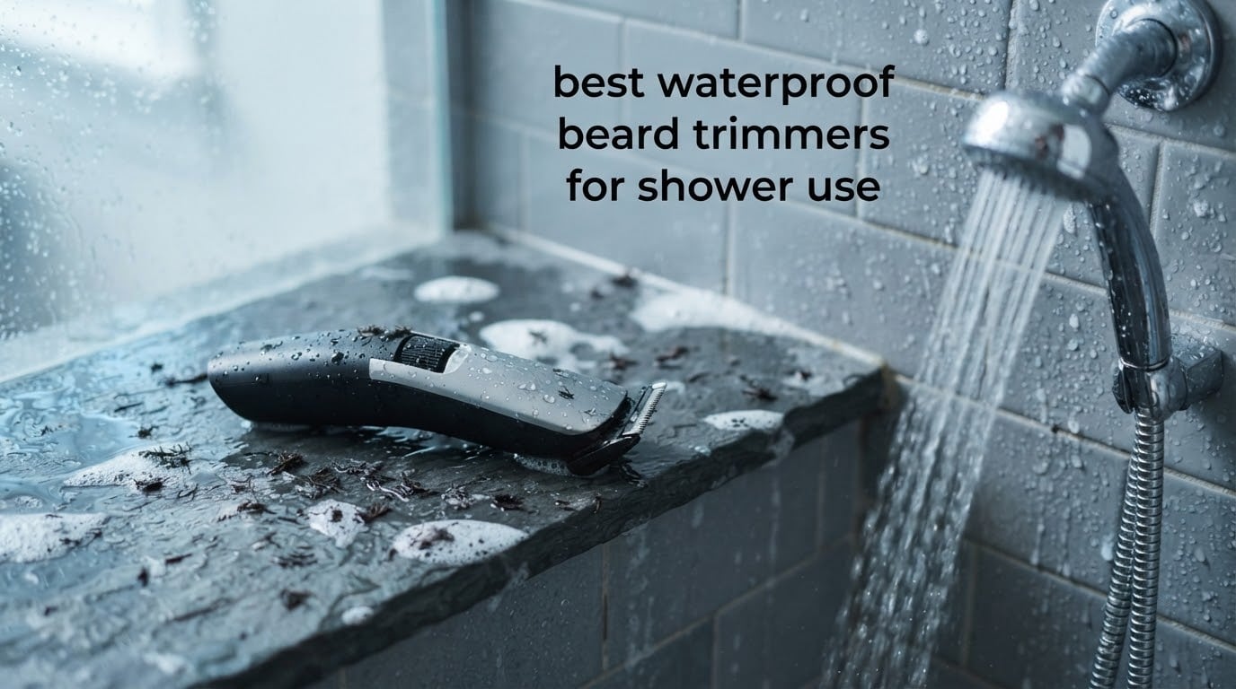best waterproof beard trimmers for shower use